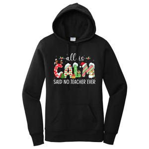 All Is Calm Said No Teacher Ever Funny Teacher Christmas Women's Pullover Hoodie