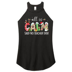 All Is Calm Said No Teacher Ever Funny Teacher Christmas Women's Perfect Tri Rocker Tank