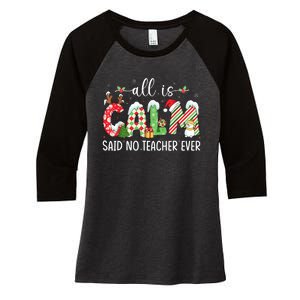 All Is Calm Said No Teacher Ever Funny Teacher Christmas Women's Tri-Blend 3/4-Sleeve Raglan Shirt