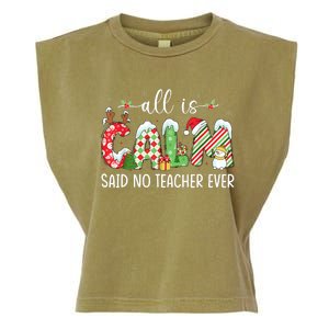 All Is Calm Said No Teacher Ever Funny Teacher Christmas Garment-Dyed Women's Muscle Tee