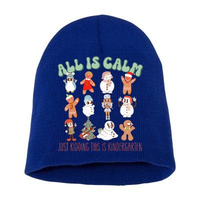 All Is Calm Just Kidding This Is Kindergarten Short Acrylic Beanie