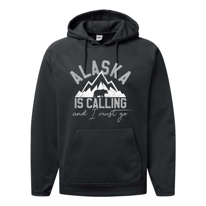 Alaska Is Calling And I Must Go Traveler Gift Performance Fleece Hoodie