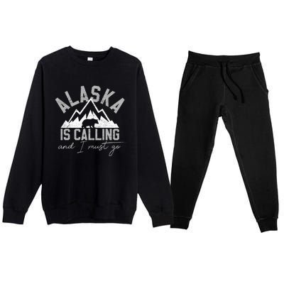 Alaska Is Calling And I Must Go Traveler Gift Premium Crewneck Sweatsuit Set