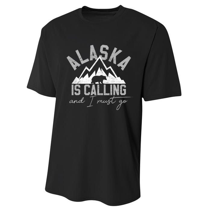 Alaska Is Calling And I Must Go Traveler Gift Performance Sprint T-Shirt