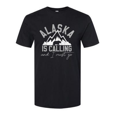 Alaska Is Calling And I Must Go Traveler Gift Softstyle CVC T-Shirt