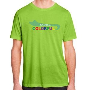 America Is Colorful Meaningful Gift Positive Message Gift Adult ChromaSoft Performance T-Shirt