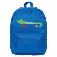 America Is Colorful Meaningful Gift Positive Message Gift 16 in Basic Backpack