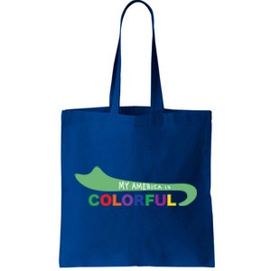 America Is Colorful Meaningful Gift Positive Message Gift Tote Bag