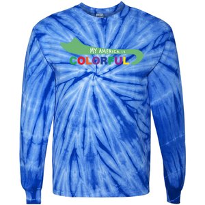 America Is Colorful Meaningful Gift Positive Message Gift Tie-Dye Long Sleeve Shirt