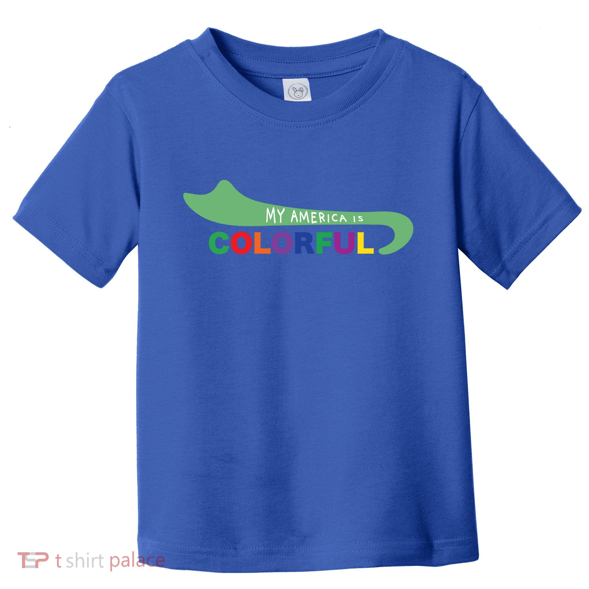 America Is Colorful Meaningful Gift Positive Message Gift Toddler T-Shirt