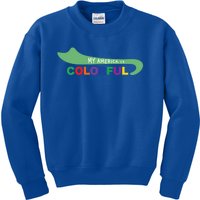 America Is Colorful Meaningful Gift Positive Message Gift Kids Sweatshirt