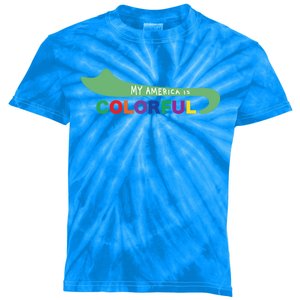 America Is Colorful Meaningful Gift Positive Message Gift Kids Tie-Dye T-Shirt