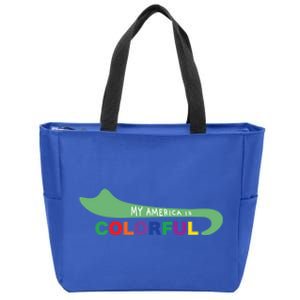 America Is Colorful Meaningful Gift Positive Message Gift Zip Tote Bag