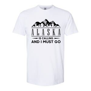 Alaska Is Calling And I Must Go Gift Softstyle CVC T-Shirt