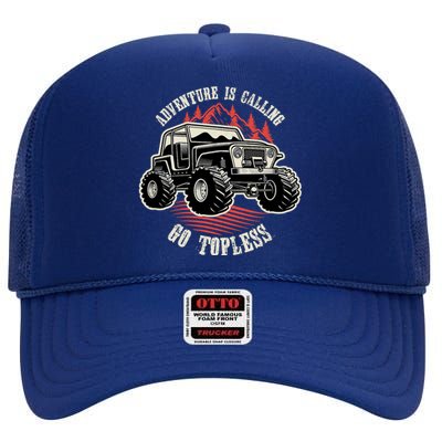 Adventure Is Calling Go Topless Funny Offroad High Crown Mesh Back Trucker Hat