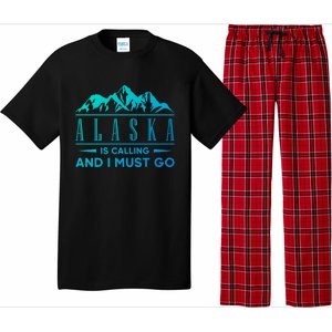 Alaska Is Calling And I Must Go Gift Pajama Set