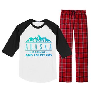 Alaska Is Calling And I Must Go Gift Raglan Sleeve Pajama Set