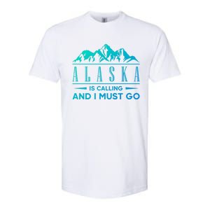 Alaska Is Calling And I Must Go Gift Softstyle CVC T-Shirt