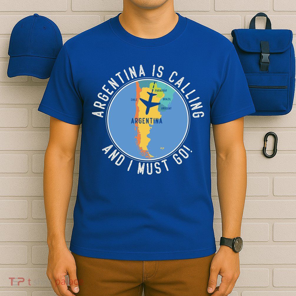 Argentina Is Calling And I Must Go Gift Argentina Map Gift T-Shirt