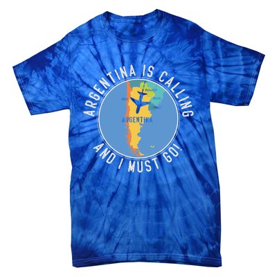 Argentina Is Calling And I Must Go Gift Argentina Map Gift Tie-Dye T-Shirt