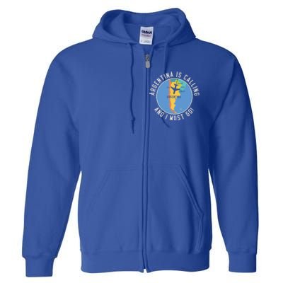 Argentina Is Calling And I Must Go Gift Argentina Map Gift Full Zip Hoodie