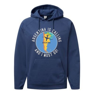 Argentina Is Calling And I Must Go Gift Argentina Map Gift Performance Fleece Hoodie