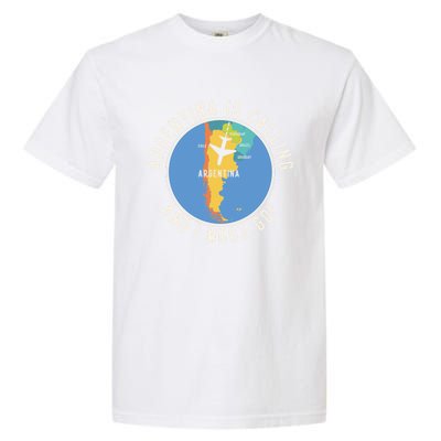 Argentina Is Calling And I Must Go Gift Argentina Map Gift Garment-Dyed Heavyweight T-Shirt