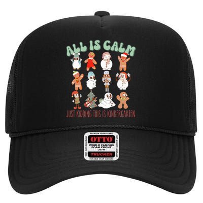 All Is Calm Just Kidding This Is Kindergarten Grade Level High Crown Mesh Back Trucker Hat