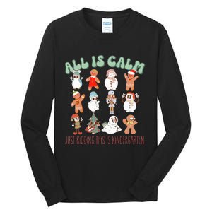 All Is Calm Just Kidding This Is Kindergarten Grade Level Tall Long Sleeve T-Shirt