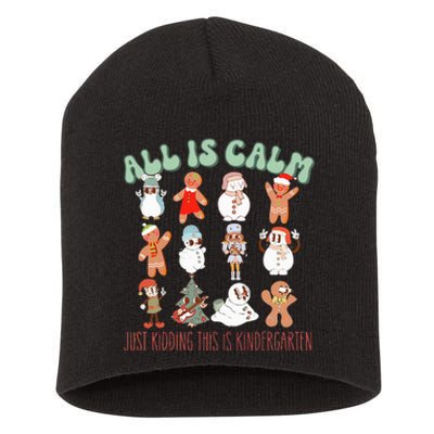 All Is Calm Just Kidding This Is Kindergarten Grade Level Short Acrylic Beanie