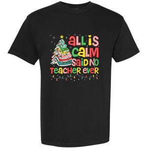 All Is Calm Said No Teacher Ever Funny Book Christmas Tree Garment-Dyed Heavyweight T-Shirt