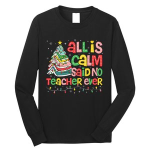 All Is Calm Said No Teacher Ever Funny Book Christmas Tree Long Sleeve Shirt