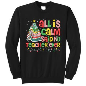 All Is Calm Said No Teacher Ever Funny Book Christmas Tree Sweatshirt