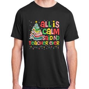 All Is Calm Said No Teacher Ever Funny Book Christmas Tree Adult ChromaSoft Performance T-Shirt