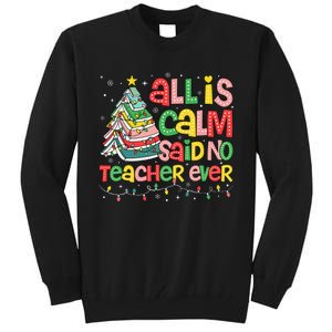 All Is Calm Said No Teacher Ever Funny Book Christmas Tree Tall Sweatshirt