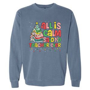 All Is Calm Said No Teacher Ever Funny Book Christmas Tree Garment-Dyed Sweatshirt