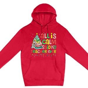 All Is Calm Said No Teacher Ever Funny Book Christmas Tree Premium Pullover Hoodie