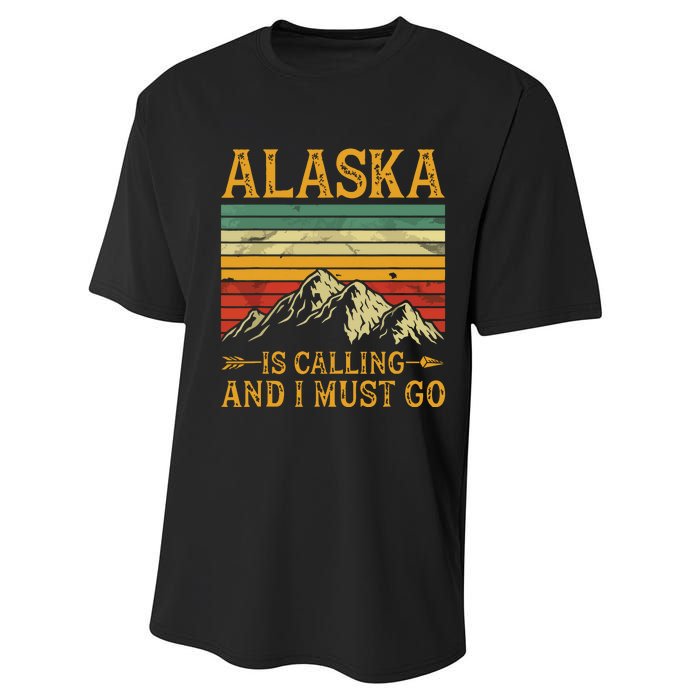 Alaska Is Calling And I Must Go Performance Sprint T-Shirt