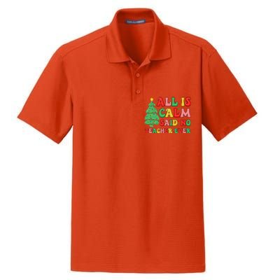 All Is Calm Said No Teacher Ever Cute Christmas Tree Teacher Dry Zone Grid Polo