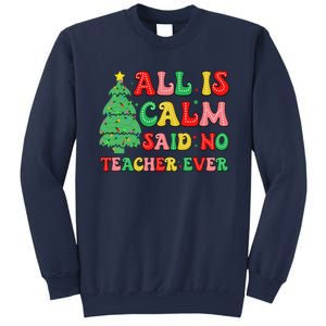 All Is Calm Said No Teacher Ever Cute Christmas Tree Teacher Sweatshirt