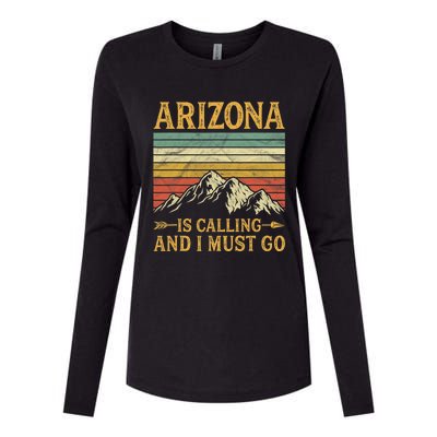 Arizona Is Calling And I Must Go Womens Cotton Relaxed Long Sleeve T-Shirt