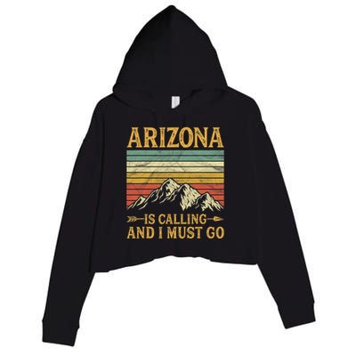 Arizona Is Calling And I Must Go Crop Fleece Hoodie