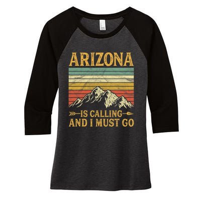 Arizona Is Calling And I Must Go Women's Tri-Blend 3/4-Sleeve Raglan Shirt