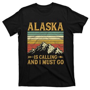 Alaska Is Calling And I Must Go T-Shirt