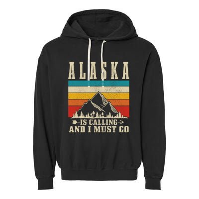 Alaska Is Calling & I Must Go Vintage Mountains Hiking Hiker Garment-Dyed Fleece Hoodie