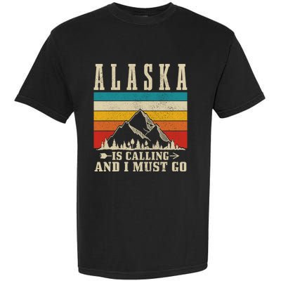 Alaska Is Calling & I Must Go Vintage Mountains Hiking Hiker Garment-Dyed Heavyweight T-Shirt