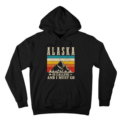 Alaska Is Calling & I Must Go Vintage Mountains Hiking Hiker Hoodie