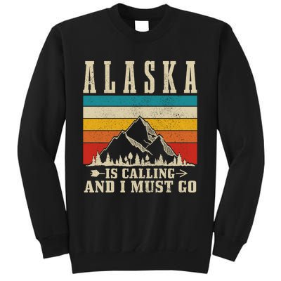 Alaska Is Calling & I Must Go Vintage Mountains Hiking Hiker Sweatshirt