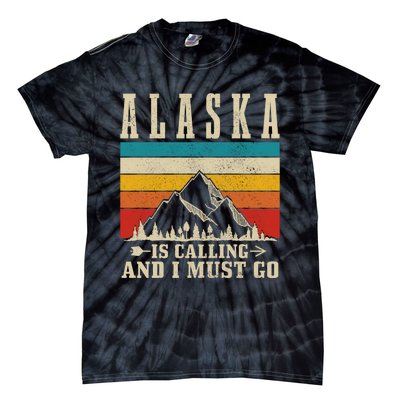 Alaska Is Calling & I Must Go Vintage Mountains Hiking Hiker Tie-Dye T-Shirt