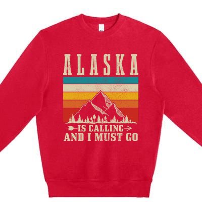 Alaska Is Calling & I Must Go Vintage Mountains Hiking Hiker Premium Crewneck Sweatshirt